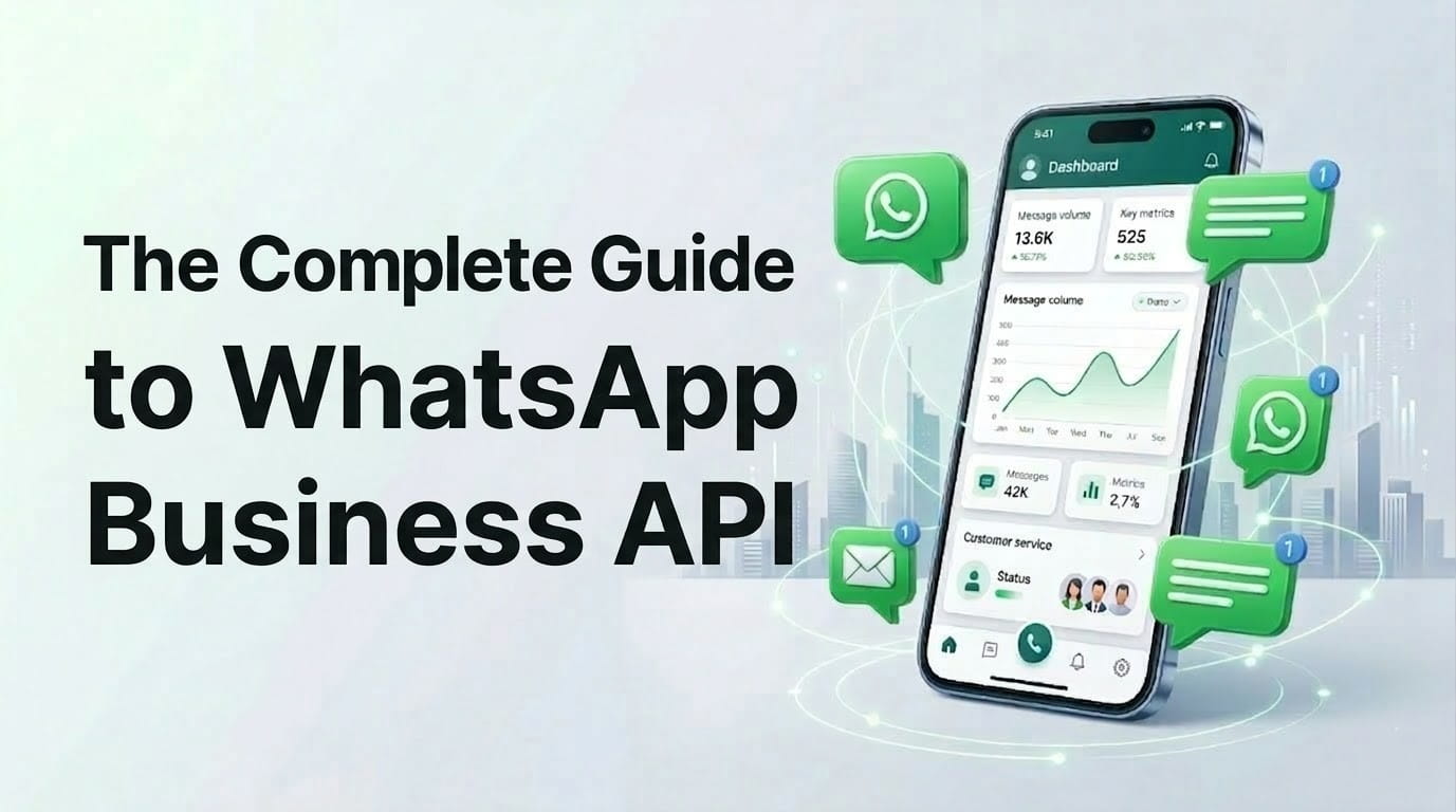 Complete Guide to WhatsApp Business API in 2026